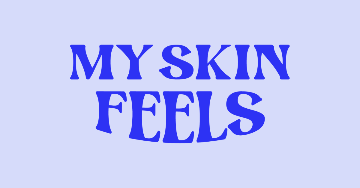 My Skin Feels