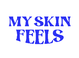 My Skin Feels